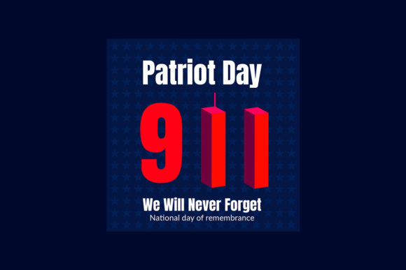 Honoring Memory and Designing Respect: The Enduring Significance of American Patriot Day and 9/11 We Will Never